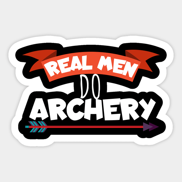 Real men do archery Sticker by maxcode